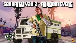 GTA 5 | Security Van 2 - Random Event