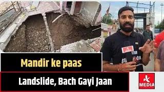 Mandir ke paas Landslide, Bach Gayi Jaan