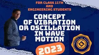 Concept of Vibration or Oscillation in wave motion