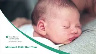 Maternal Child Unit Tour - Campbell County Health