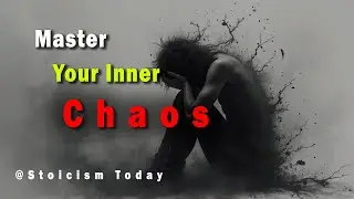 Master Your Inner Chaos: Find STRENGTH Through Stoic Wisdom | Stoic Philosophy
