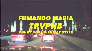 FUMANDO MARIA - Denny Well x Enemy Style x ClasBeats