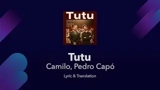 Camilo, Pedro Cap&oacute; - Tutu Lyric English and Spanish - English Lyrics Translation / Meaning / Lyrics
