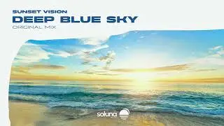 Sunset Vision - Deep Blue Sky [Soluna Music]