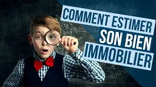Estimer son bien immobilier: Comment &ccedil;a marche ?