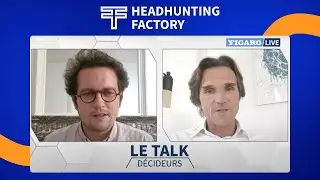 HeadHunting Factory - Le Talk du Figaro