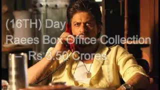 RAEES 19 NINETEEN DAYS BOX OFFICE COLLECTION SHAHRUKH KHAN NAWAZUDDIN MAHIRA KHAN