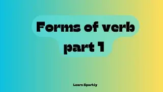 Forms of verb| Verb forms in English| V1 V2 V3 V4 V5