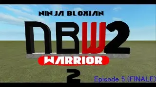 Ninja Bloxian Warrior Tournament 2 Episode 5 (FINALE)