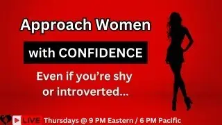 How to Approach Women without FEAR...