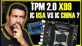 TROQUEI O TPM 2 0 COM IC ORIGINAL NA X99 MR9A PARA O IC CHINA MAIS BARATO - ENTENDA AS DIFEREN&Ccedil;AS !