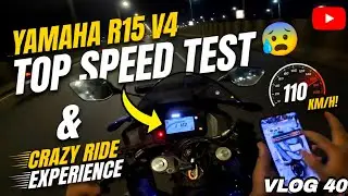 YAMAHA R15 V4 TOP SPEED TEST & CRAZY RIDE EXPERIENCE 😍 | What a Power 😱😍 | VLOG 40 #viral #trending 