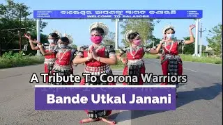 Bande Utkala Janani | World Salute To Corona Warriors | Odisha Salutes To Corona Warriors