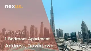 Live the Downtown Dubai Dream | Luxurious Property | Nexus Properties