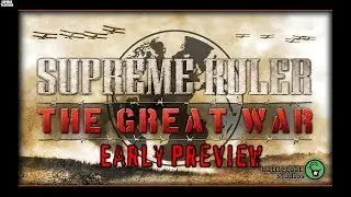 Supreme Ruler: The Great War (PC) -Early Preview-