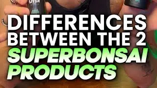 Differences Between The 2 Super Bonsai Products