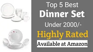 Best 5 Dinner Sets in India 2019- Review