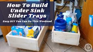 How To Build Under Sink Slider Storage Trays