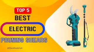 Top 5 Best Electric Pruning Shears 2025