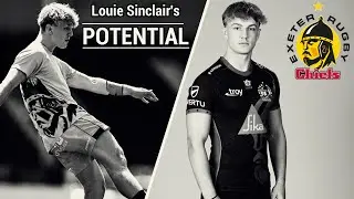 Louie Sinclair's Potential - Exeter Chiefs Highlights (2024/25) | Quick Throw Special