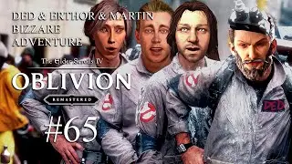Прохождение The Elder Scrolls IV OBLIVION [REMASTERED] # 65 - Дед и охотники за привидениями
