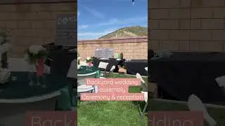 Backyard wedding assembly!