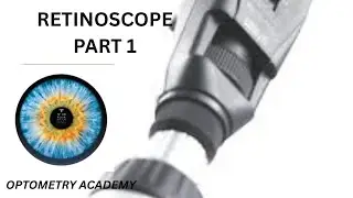Retinoscope and Retinoscopy part 1: parts, optical principles and reflex characteristics