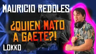Reacción a Mauricio Redolés - ¿Quién Mató a Gaete? | Análisis de Lokko!