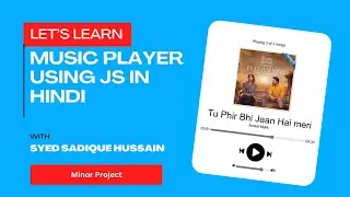 Create Music Player using Javascript Document Object Model (DOM) in Hindi | Minor Project | Part 24