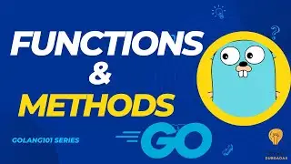 Go Functions and Methods | Golang 101 Series | Go Tutorial