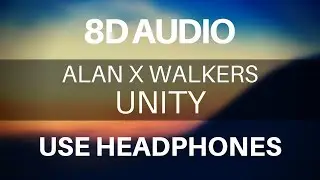 Alan x Walkers - Unity (8D AUDIO)