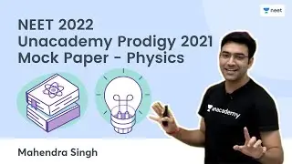 Unacademy Prodigy 2021 Mock Paper - Physics | NEET 2022 | Unacademy NEET | Mahendra Singh