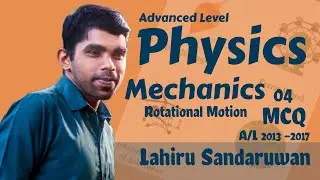 Physics| Mechanics| Rotational Motion 03 | A/L 2009 - 2012| MCQ Discussion| English Medium