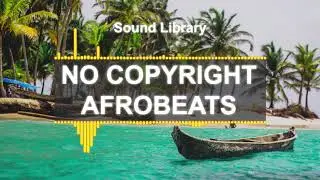 No Copyright Afrobeat Music - 