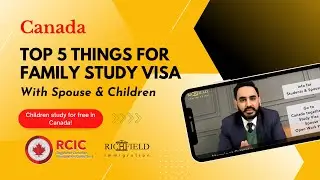 Top 5 things to consider - apply Canada Study Visa + Spouse Open Work Permit together!