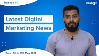 Digital Marketing News | Weekly Updates | Ep. #1 | Infidigit