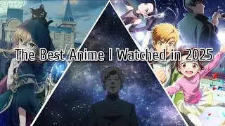 The Best Anime I Watched in 2025