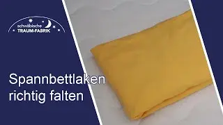 Wie falte ich ein Spannbettlaken?