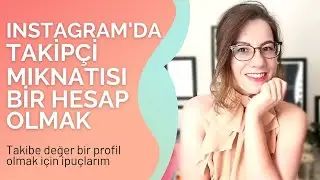 Instagram'da takipçi mıknatısı bir hesap nasıl olunur?