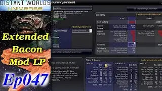 Distant Worlds - Extended Bacon Mod LP [3/3] Ep047 - OMG ...CashFlow... FLOWS!