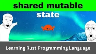 Shared Mutable State | Rust Language