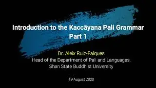 Introduction to the Kaccayana Pali Grammar: Lecture 1 (Part 1)