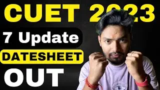 CUET 2023 Date Sheet 2023 OUT 🔥🔥 Complete Explained
