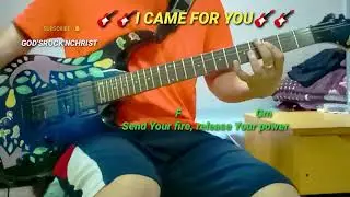 I CAME FOR YOU - CITY HARVEST CHURCH GUITAR Playthrough WITH LYRICS AND CHORDS