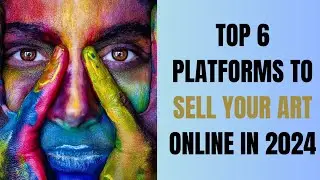 Top 6 Platforms to Sell Your Art Online in 2024