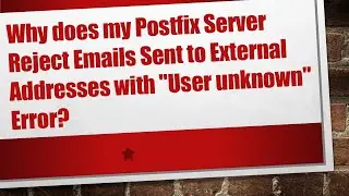 Why does my Postfix Server Reject Emails Sent to External Addresses with 