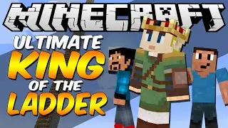 Minecraft: THE ULTIMATE KING OF THE LADDER! Part 1
