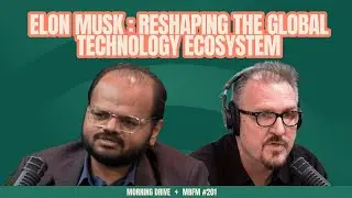 Morning Drive | Elon Musk: Reshaping the Global Technology Ecosystem | Mira Business FM