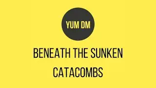 Beneath the Sunken Catacombs Review/Walk-Through