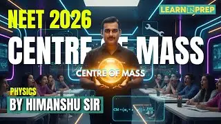 Centre of Mass |  Lec.-2  | NEET & JEE Mains | Full Concept & Numericals by Himanshu Sir